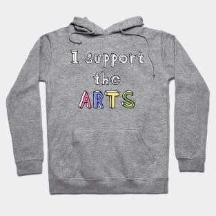 I support the arts Hoodie